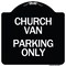 Signmission Church Van Parking Only Heavy-Gauge Aluminum Architectural Sign A-DES-BW-1818-24256 - alternate 1